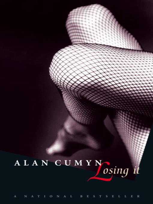 Title details for Losing It by Alan Cumyn - Available